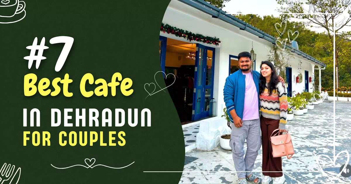 Best Cafes in Dehradun for Couples