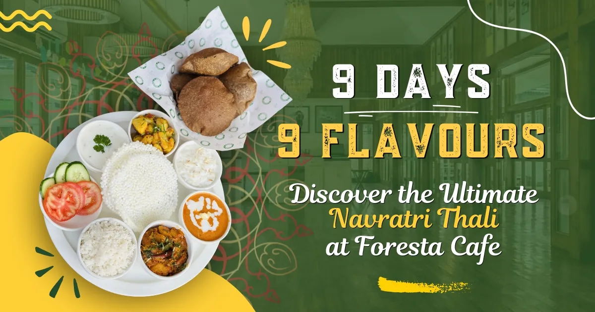 9 Days, 9 Flavours: Discover the Ultimate Navratri Thali at Foresta Cafe