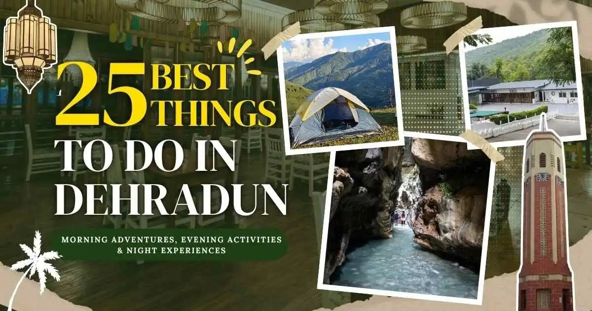 25BestThingstoDoinDehradun