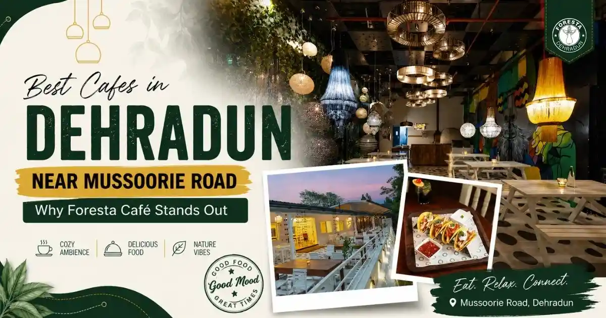 Best-Cafes-in-Dehradun-Near-Mussoorie-Road-–-Why-Foresta-Café-Stands-Out