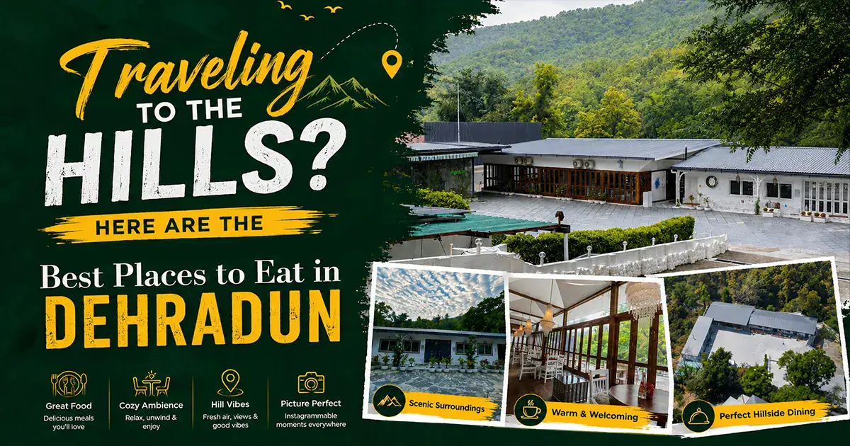 Traveling to the Hills? Here Are the Best Places to Eat in Dehradun