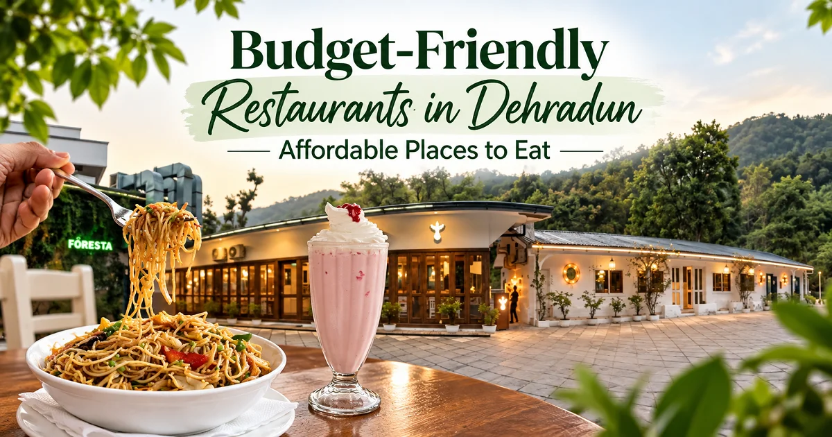 Budget Friendly Restaurants in Dehradun: Affordable Places to Eat