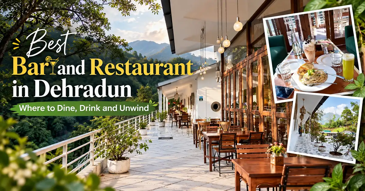 Best Bar and Restaurant in Dehradun: Where to Dine, Drink and Unwind